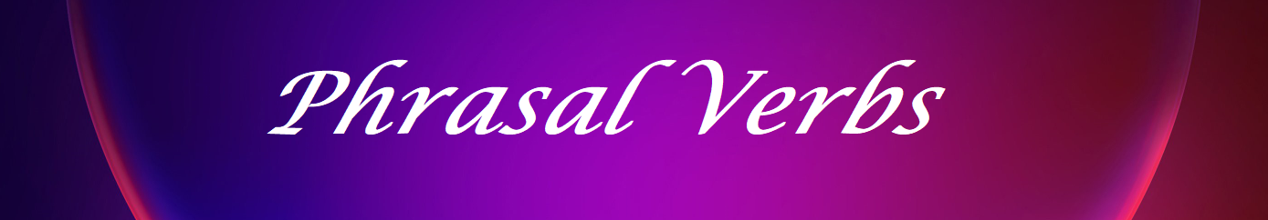 Lesson 1: Phrasal Verbs Banner